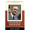 Lyndon B. Johnson and the Transformation of American Politics (Library of American Biography Series) (Library of... by John Bullion