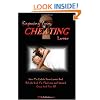 Exposing Your Cheating Lover: How to Catch Your Cheating Spouse, Cheating Boyfriend or Cheating Girlfriend and Put an End to The Lies and Deceit for Good!