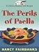 The Perils of Paella: A Culinary Mystery With Recipes