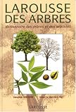 Larousse des arbres : Dictionnaire des arbres et des arbustes