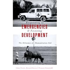 Responding To Emergencies and Fostering Development: The Dilemmas of Humanitarian Aid (Publlished in Association With Le Groupe Urd (Urgence, Rehabilitations, Development).)