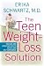 The Teen Weight-Loss Solution: The Safe and Effective Path to Health and Self-Confidence