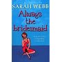 Always the Bridesmaid