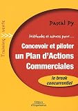 Méthodes et astuces pour concevoir et piloter un Plan d\'Actions Commerciales