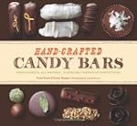 Hand-Crafted Candy Bars: From-Scratch...