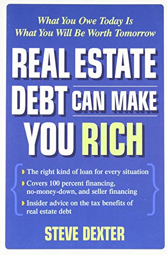 Real Estate Debt Can Make You Rich: What You Owe Today Is What You Will Be Worth Tomorrow