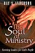 The Soul of Ministry: Forming Leaders for God's People