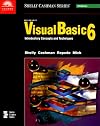 Microsoft Visual Basic 6: Introductory Concepts and Techniques (Shelly Cashman Series)