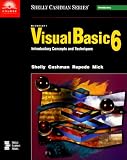 Microsoft Visual Basic 6: Introductory Concepts and Techniques (Shelly Cashman Series)