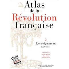 Atlas de la R�volution fran�aise : Tome 2, L'enseignement, 1760-1815