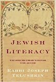 Jewish Literacy: The Most Important Things to Know About the Jewish Religion, Its People, and Its History
