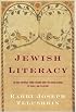 Jewish Literacy: The Most Important Things to Know About the Jewish Religion, Its People, and Its History