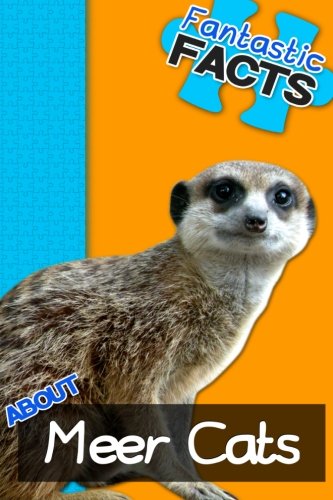 Fantastic Facts About Meer Cats: Illustrated Fun Learning For Kids