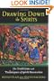 Drawing Down the Spirits: The Traditions and Techniques of Spirit Possession