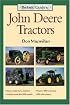 The Field Guide to John Deere Tractors (John Deere)