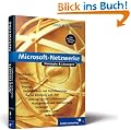 Konzepte und Lösungen für Microsoft-Netzwerke: Exchange, SharePoint, LCS, MOM, SMS, ISA, VMWare, Citrix, Storage, iSCSI, SAN, NAS, Backup, Veritas (Galileo Computing)