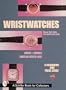 Wristwatches - Revised Third Editoin with Updated Price Guide