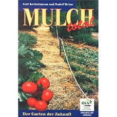 Mulch total: Der Garten der Zukunft