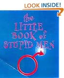 The Little Book of Stupid Men (Humour)