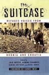 The Suitcase: Refugee Voices from Bos...