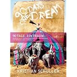 90 Tage. Ein Traumvon "Kristian Schuller"