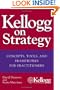 Kellogg on Strategy : Concepts, Tools, and Frameworks for Practitioners