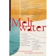 Meltwater: Fiction and Poetry from the Banff Centre for the Arts (Fiction and Poetry from the Banff Centre, 1)