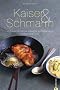 Kaiser & Schmarrn: 100 �sterreichische Klassiker von Backhendl bis Marillenkn�del
