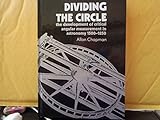 Dividing the circle : the development of critical angular measurement in astronomy 1500-1850