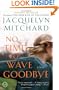 No Time to Wave Goodbye: A Novel (Random House Reader's Circle)