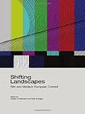 Shifting landscapes : film and media in European context