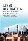 Lived diversities : space, place and identities in the multi-ethnic city