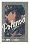 Polanski the Filmmaker as Voyeur: A Biography