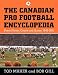 The Canadian Pro Football Encyclopedia: Every Player, Coach and Game 1946-2011