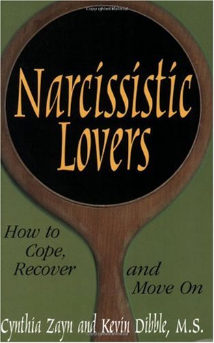Narcissistic Lovers: How to Cope, Recover and Move On