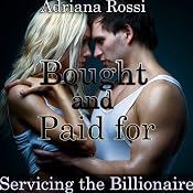 Bought and Paid For: Servicing the Billionaire | Adriana Rossi