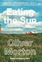 Eating the Sun: How Plants Power the Planet