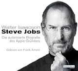 Steve Jobs: Die autorisierte Biografie des Apple-Gründers