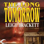 The Long Tomorrow | [Leigh Brackett]