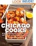 Chicago Cooks: 25 Years of Chicago Culinary History and Great Recipes from Les Dames d'Escoffier