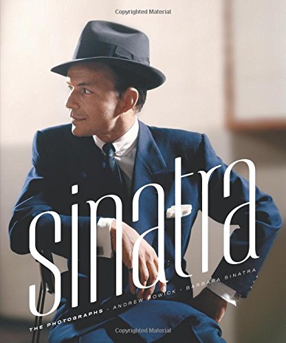 Sinatra: The Photographs, by Andrew Howick