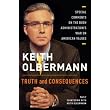 Truth and Consequences: Special Comments on the Bush Administration's War on American Values ~ Keith Olbermann