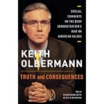 Truth and Consequences: Special Comments on the Bush Administration's War on American Values