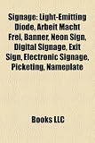 Signage: Light-Emitting Diode, Arbeit Macht Frei, Banner, Neon Sign, Digital Signage, Exit Sign, Electronic Signage, Picketing,