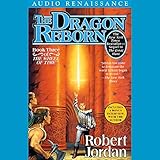 The Dragon Reborn: Book Three of The Wheel of Time The Dragon Reborn: Book Three of The Wheel of Time