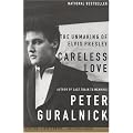 Careless Love: The Unmaking of Elvis Presley book cover