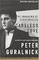 Careless Love: The Unmaking of Elvis Presley