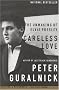 Careless Love: The Unmaking of Elvis Presley Careless Love: The Unmaking of Elvis Presley