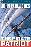 Sterling Point Books: John Paul Jones: The Pirate Patriot (Sterling Point Books)