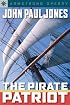 Sterling Point Books: John Paul Jones: The Pirate Patriot (Sterling Point Books)